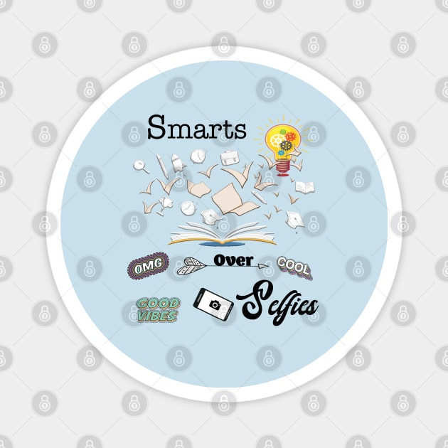 Smarts Over Selfies Magnet by By Diane Maclaine